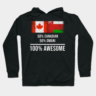 50% Canadian 50% Omani 100% Awesome - Gift for Omani Heritage From Oman Hoodie